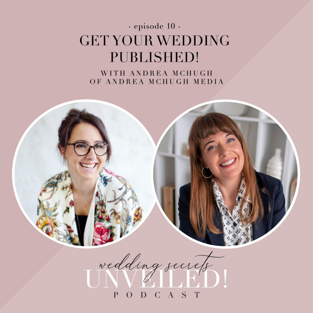 tips to get your wedding published from PR expert  Andrea McHugh on Wedding Secrets Unveiled! podcast 