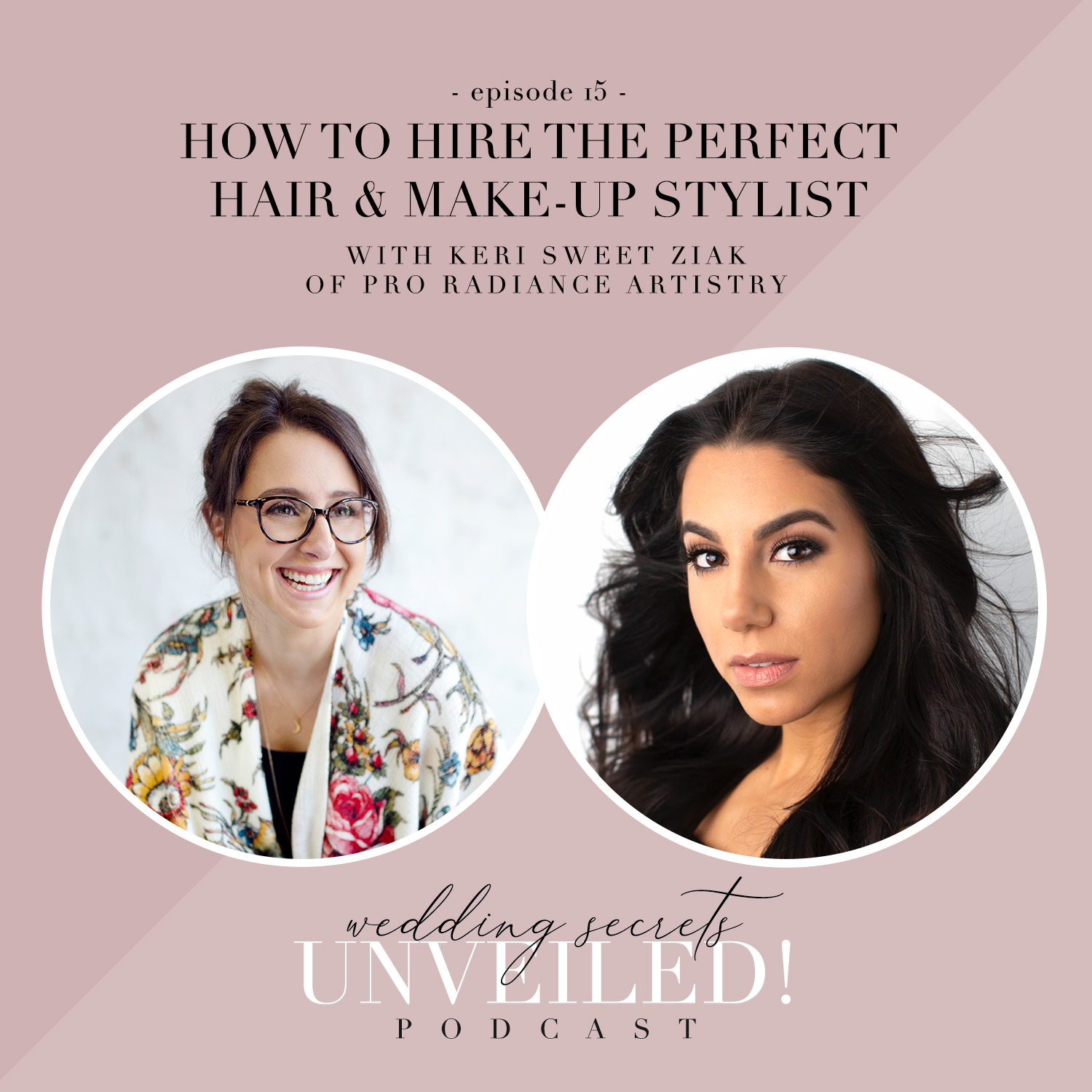 how to hire the perfect beauty stylists for your wedding day shared by Pro Radiance Artistry on the Wedding Secrets Unveiled! podcast 