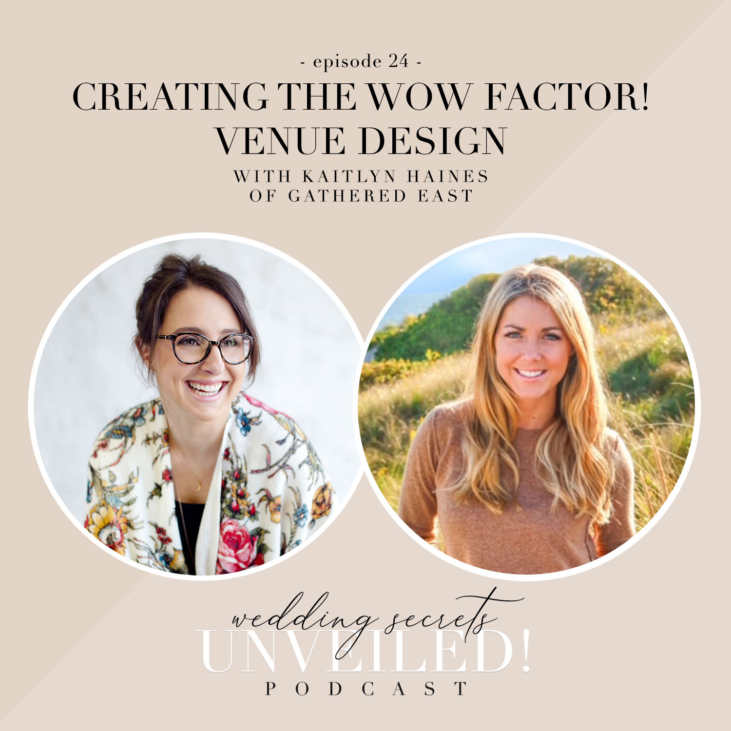 Creating the Wow Factor with your Venue Design tips from Kaitlyn Haines of Gathered East on the Wedding Secrets Unveiled! Podcast