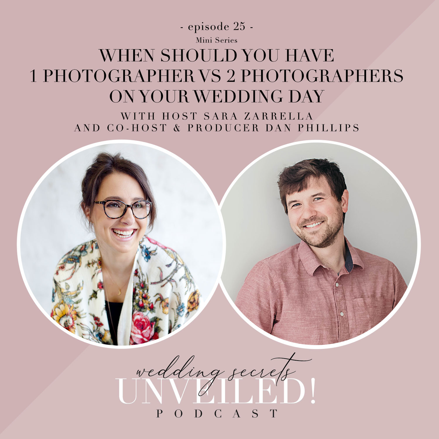 When You Should Have 1 Photographer vs 2 Photographers on your wedding day: a Mini-series on Wedding Secrets Unveiled! podcast