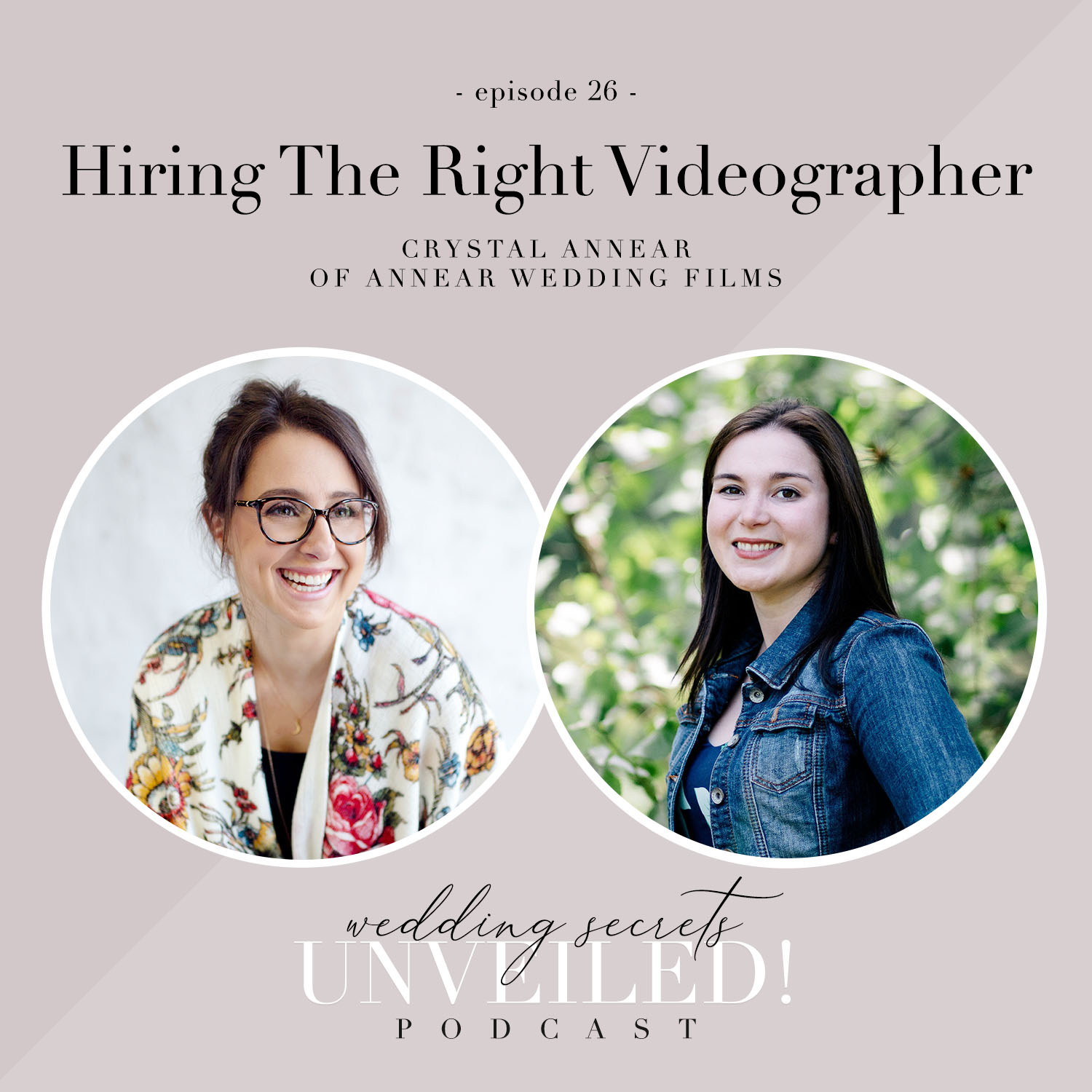 Hiring The Right Videographer: interview with Crystal Annear of Annear Wedding Films on Wedding Secrets Unveiled! Podcast