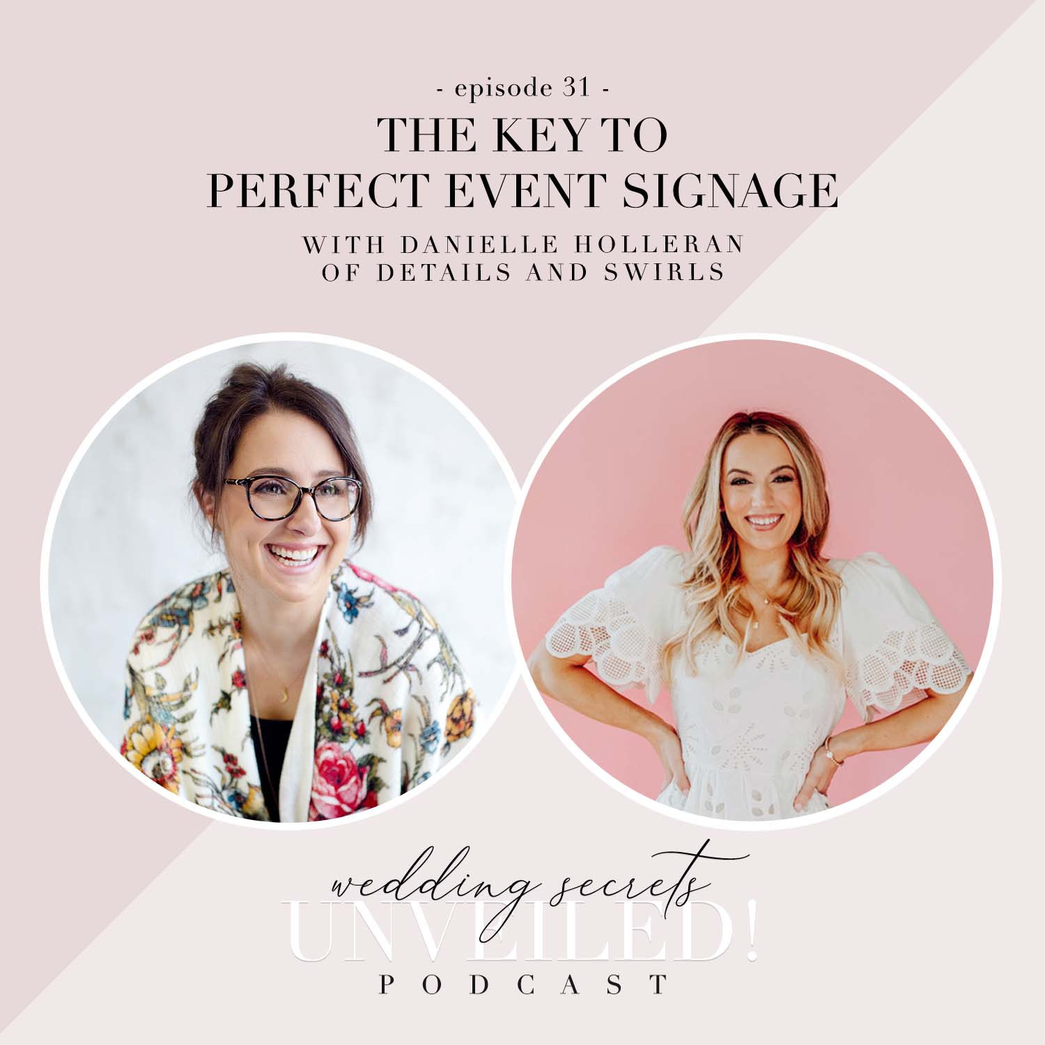 The Key to Perfect Event Signage: an Interview with Danielle Holleran of Details and Swirls on Wedding Secrets Unveiled! Podcast