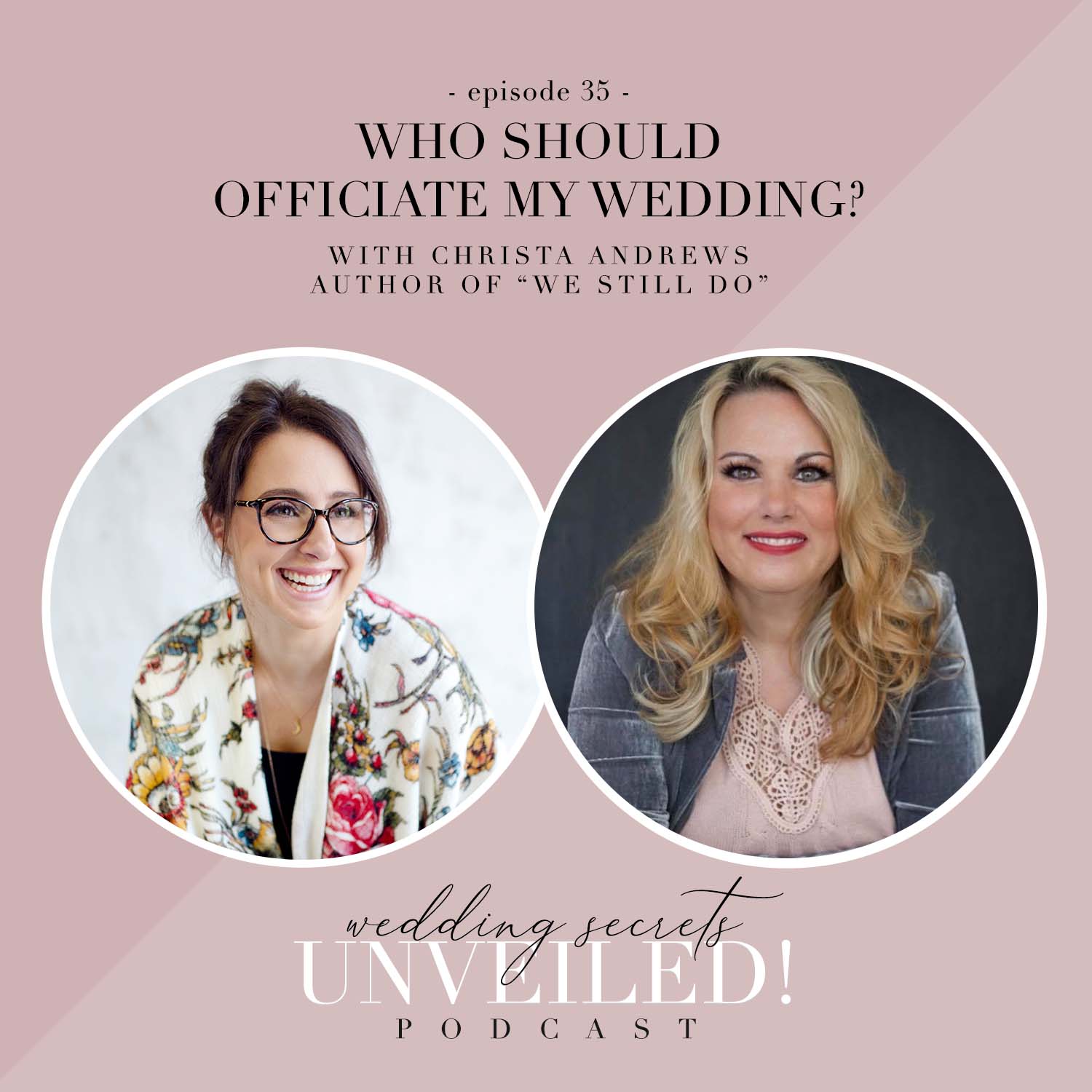 Who Should Officiate Your Wedding? Interview with officiant, pre-martial coach, and author Christa Andrews on Wedding Secrets Unveiled!