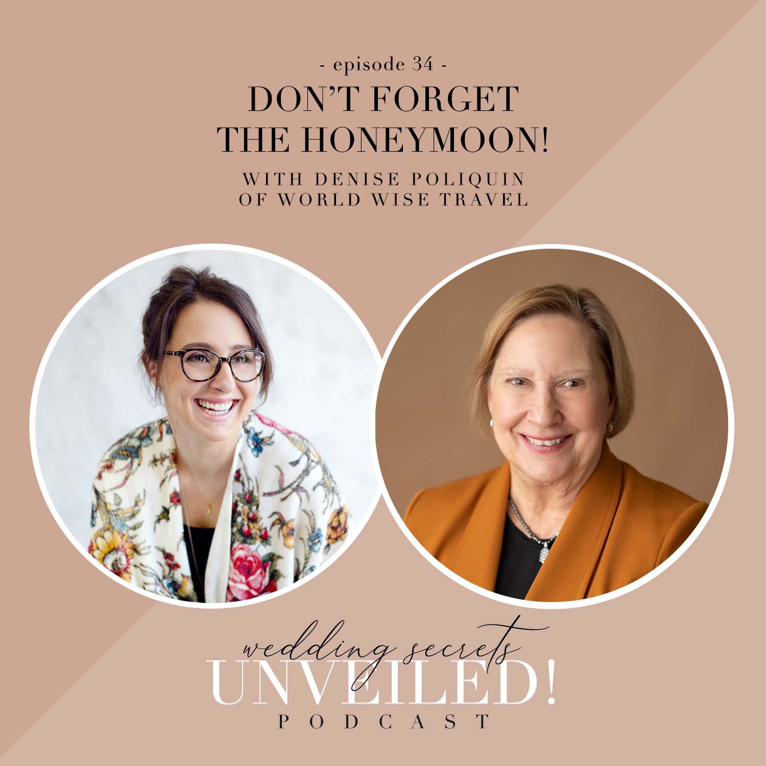 Don't Forget the Honeymoon: Honeymoon planning tips from Denise Poliquin of World Wise Travel  on the Wedding Secrets Unveiled! Podcast