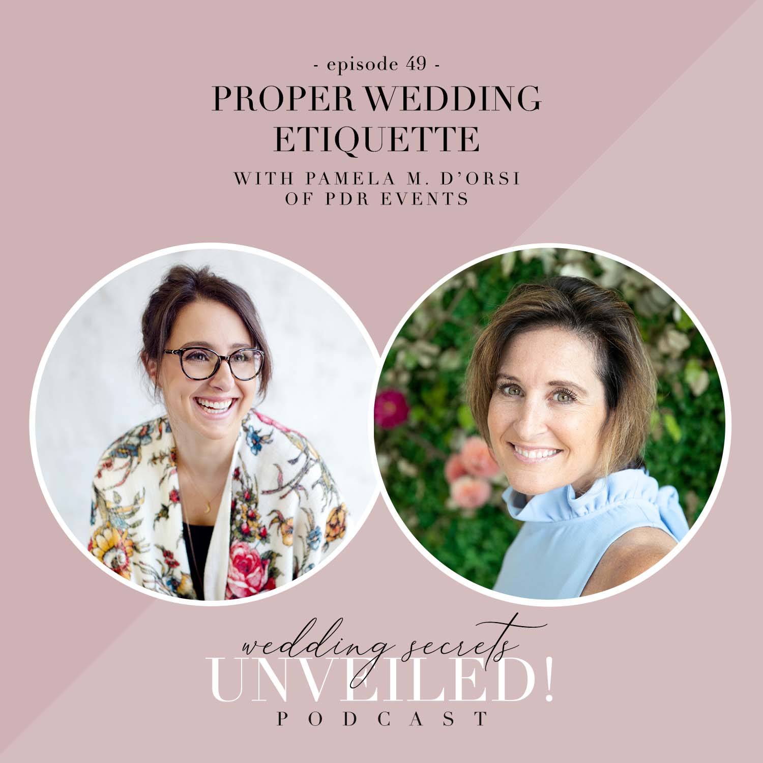 Wedding planner and stationer Pamela D'Orsi of PDR Events talks proper wedding etiquette on the Wedding Secrets Unveiled! Podcast