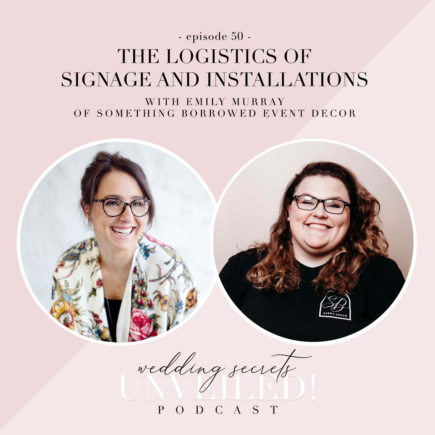 The Logistics of Signage and Installation: an Interview with Emily Murray of Something Borrowed Event Decor on Wedding Secrets Unveiled! 