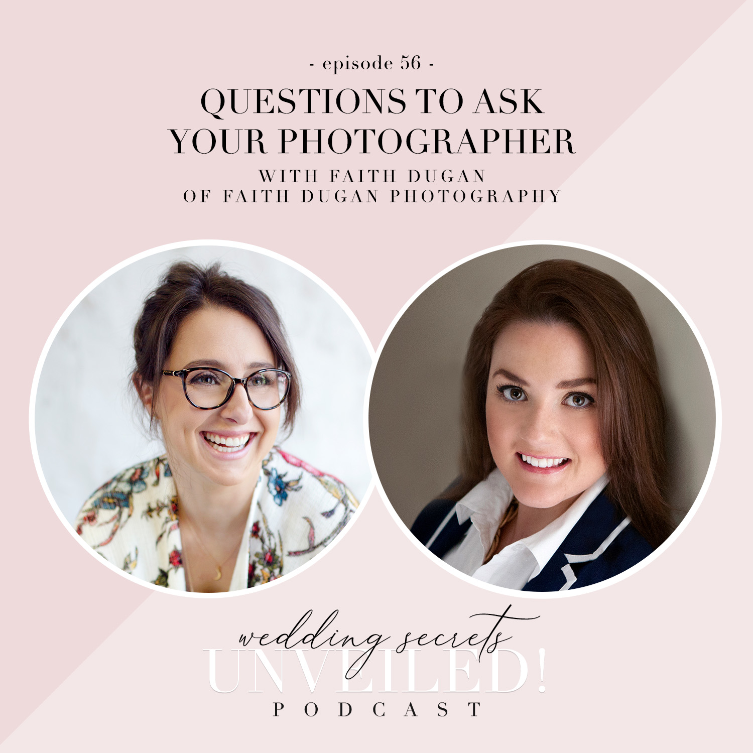 Questions to Ask Your Wedding Photographer: Interview with Faith Dugan of Faith Dugan Photography on Wedding Secrets Unveiled! Podcast
