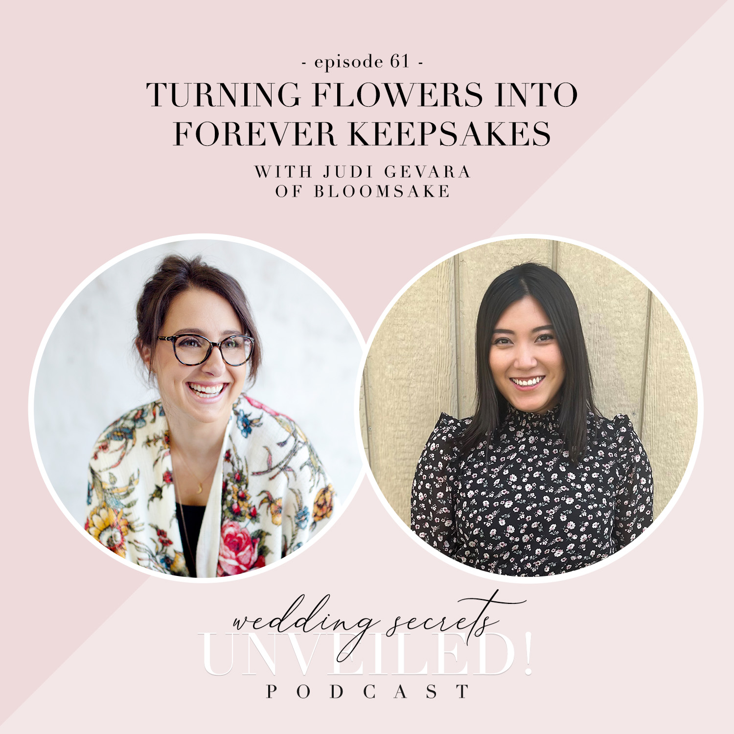 Turning flowers into keepsakes with flower preservation: tips from Judi Gevara of Bloomsake on Wedding Secrets Unveiled! Podcast