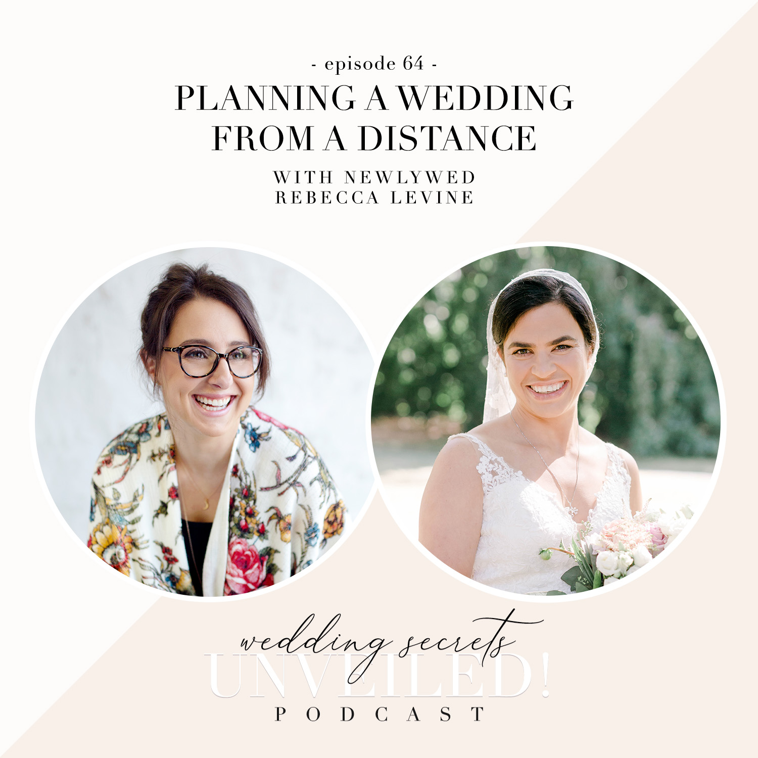 Planning a Wedding from a Distance: Interview with Newlywed Rebecca Levine on the Wedding Secrets Unveiled! Podcast