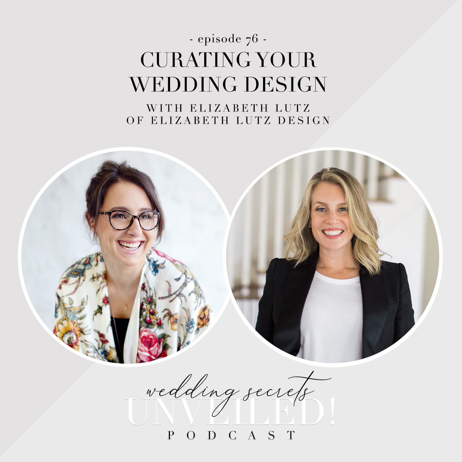 Curating Your Wedding Design with Elizabeth Lutz of Elizabeth Lutz Design on Wedding Secrets Unveiled! podcast