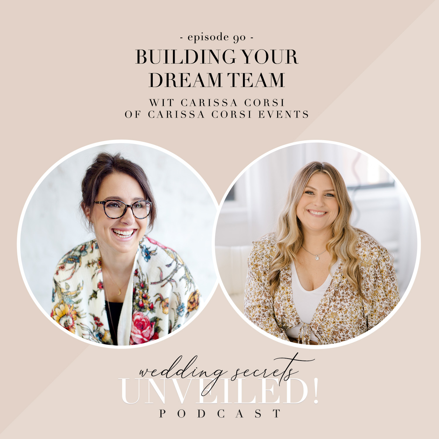 Tips for building your wedding vendor dream team from planner Carissa Corsi on the Wedding Secrets Unveiled! Podcast